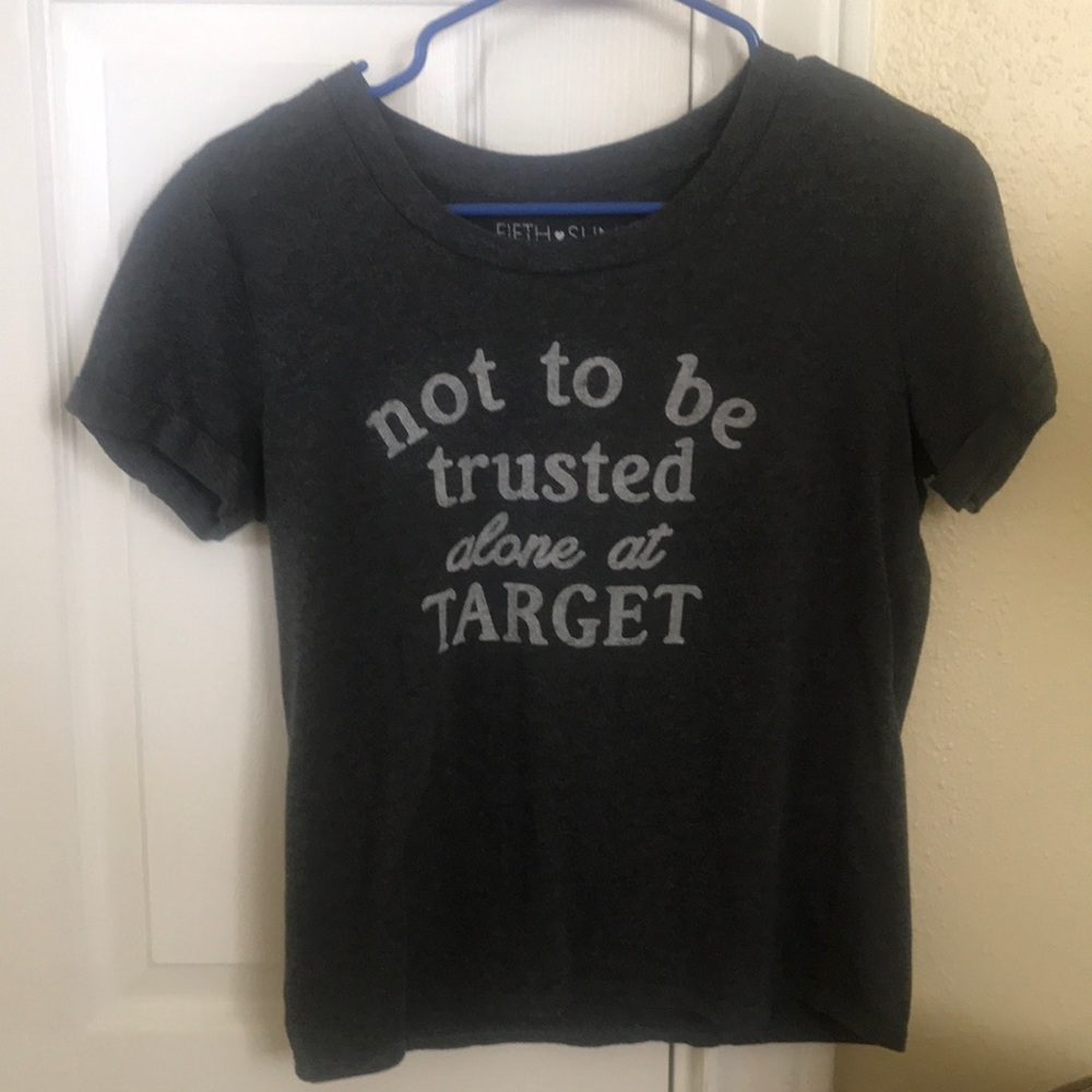 “not to be trusted alone at Target” tee